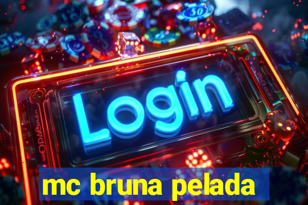 mc bruna pelada